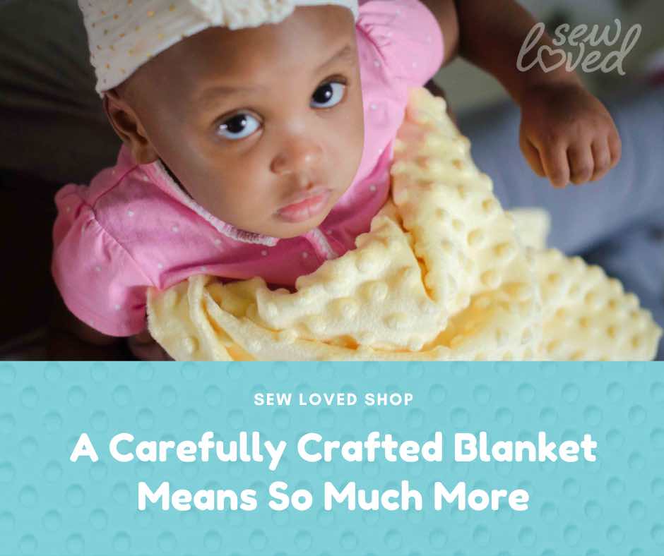 A Carefully Crafted Blanket Means So Much More
